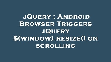 jQuery : Android Browser Triggers jQuery $(window).resize() on scrolling