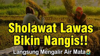 GAK KUAT!!😭🤲SHOLAWAT LAWAS SEDIH | SHOLAWAT BURDAH, SHOLAWAT PEMBUKA PINTU REZEKI