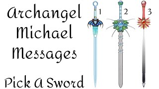 ☄️Pick A Sword☄️Messages From Archangel Michael For Right Now!