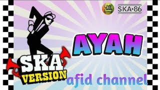 AYAH- SKA 86- VERSION- REGGAE