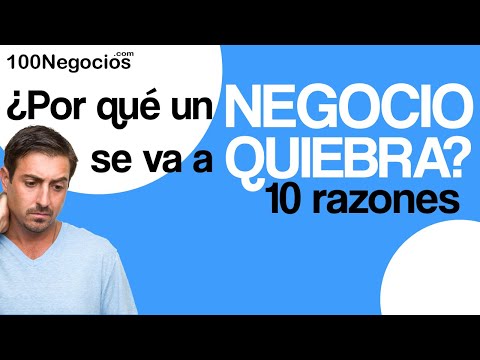 ¿Por Qué Quiebra un Negocio? 10 Razones