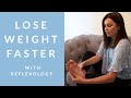 Lose weight faster with reflexology