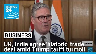 UK, India clinch major trade deal amid Trump tariff turmoil • FRANCE 24 English