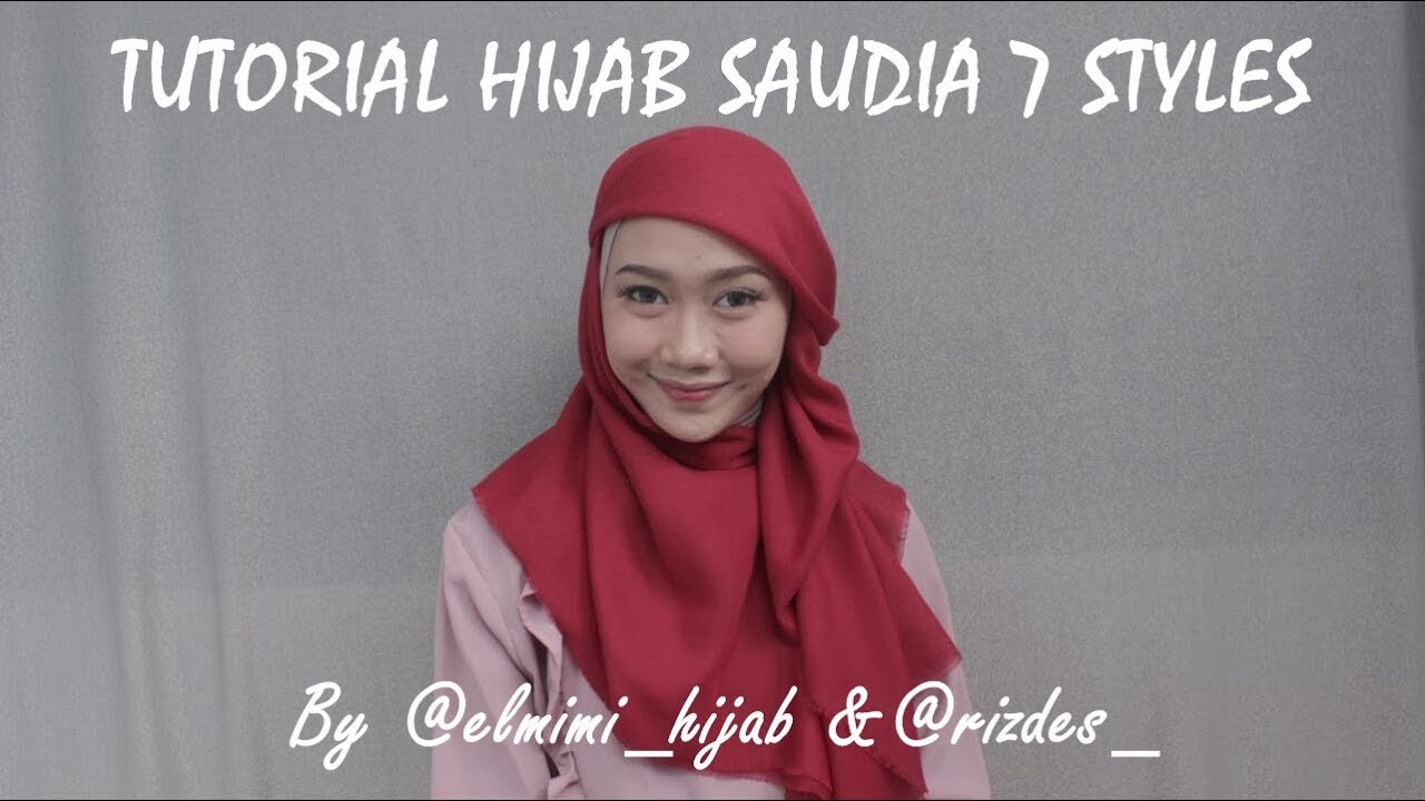 TUTORIAL HIJAB SAUDIA 7 STYLE By Rizdes And Elmimi Hijab YouTube