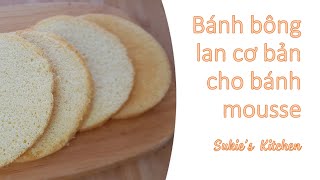 Cách Làm Bánh Bông Lan Cơ Bản Dùng Làm Bánh Mousse Hay Đế Bánh Cheesecake