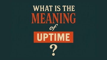 What is the meaning of Uptime?
