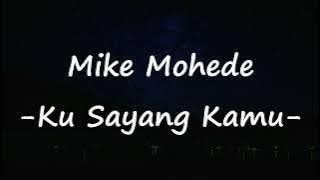 Mike Mohede - Ku Sayang Kamu Video Lirik