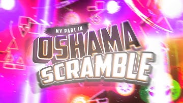 my part in oshama scramble | hosted by kyzen