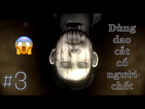 Detention Việt hoá #3 Dùng dao cắt cổ người chết để lấy máu