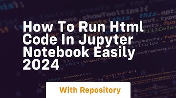 How to run html code in jupyter notebook easily 2024