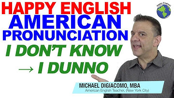 Thumbnail of American English Pronunciation: I DUNNO (I DON'T KNOW)
