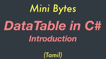 DataTable in C# | Introduction | Mini Bytes | First Video | Tamil