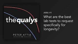 What are the best lab tests to request specifically for longevity? (Qualy #6)