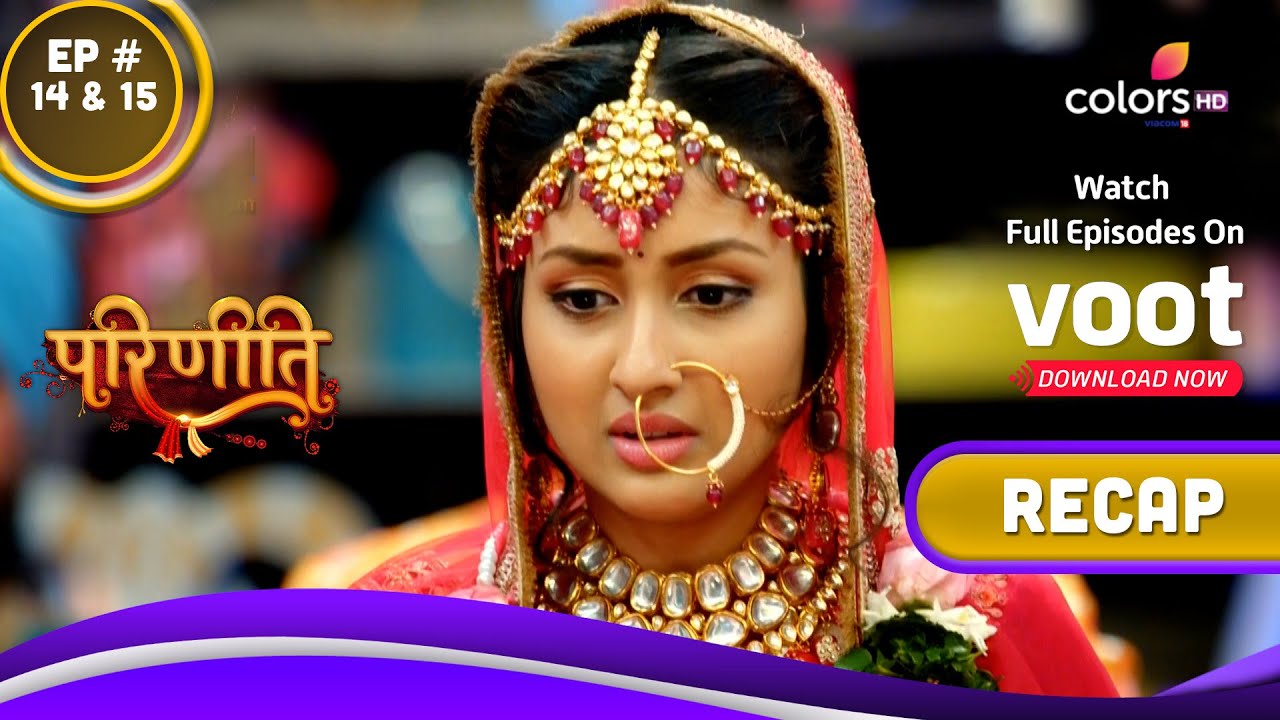 Parineetii | Full Episodes | Colors TV | Watch Online