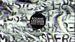 Roland Leesker - Music Is Here