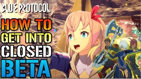 Blue Protocol: How To Get Into The Closed BETA! 2 Different Ways & I