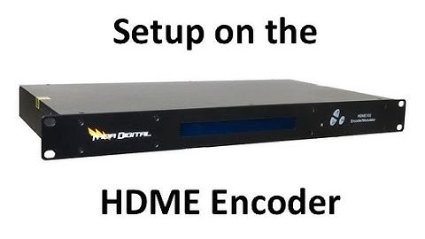 Quick Setup on the HDME Encoder - Toner Cable Equipment