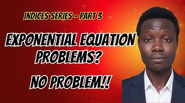 SOLVING SIMPLE EXPONENTIAL EQUATIONS | INDICES SERIES (PART 3)