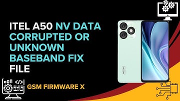 Itel A50 NV Data Corrupted Or Unknown Baseband Fix File