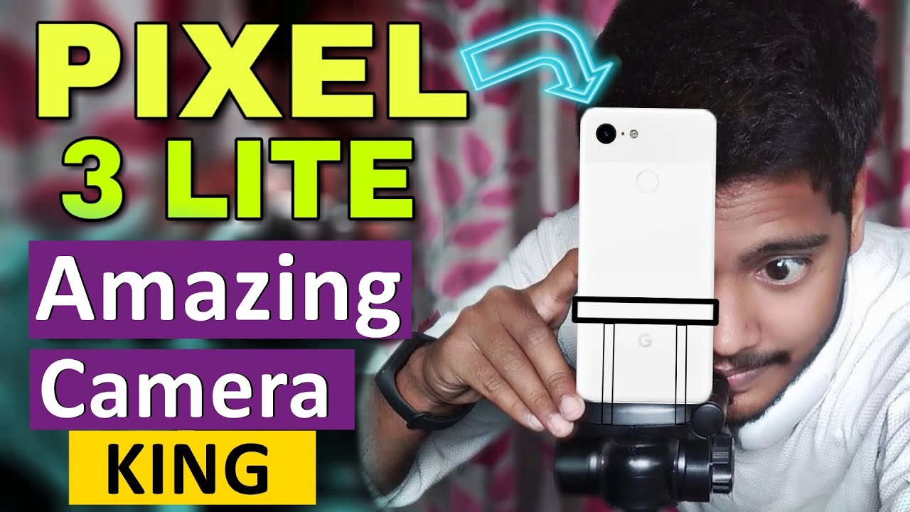 Meet The Google Pixel 3 Lite With Camera Samples - New Camera King