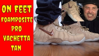 foamposite pro vachetta tan