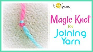 How to execute the Magic Knot for Joining Yarn Clear Instructions