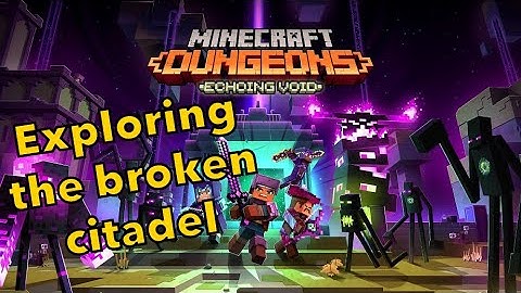Exploring the Broken Citadel level in the new Echoing Void DLC for Minecraft Dungeons