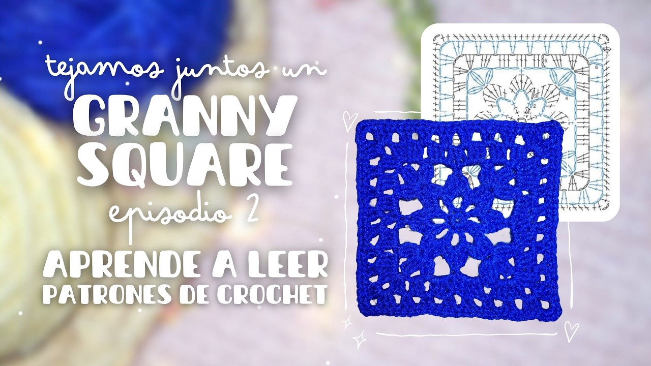Ep.2 - Granny Square Vintage | Cómo Leer Gráficos de Crochet | Practica Crochet Fácil en 1 hora
