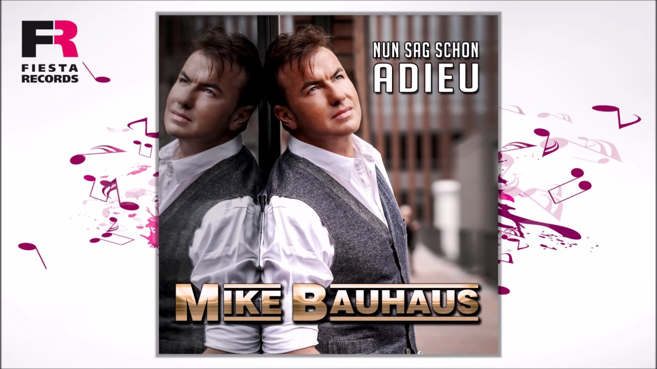 Nun Sag Schon Adieu Mike Bauhaus