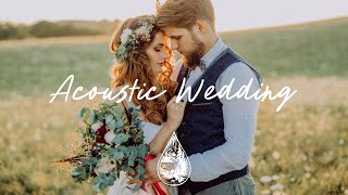 Acoustic Wedding 💒 - An Indie/Folk/Pop Love Playlist for your special day