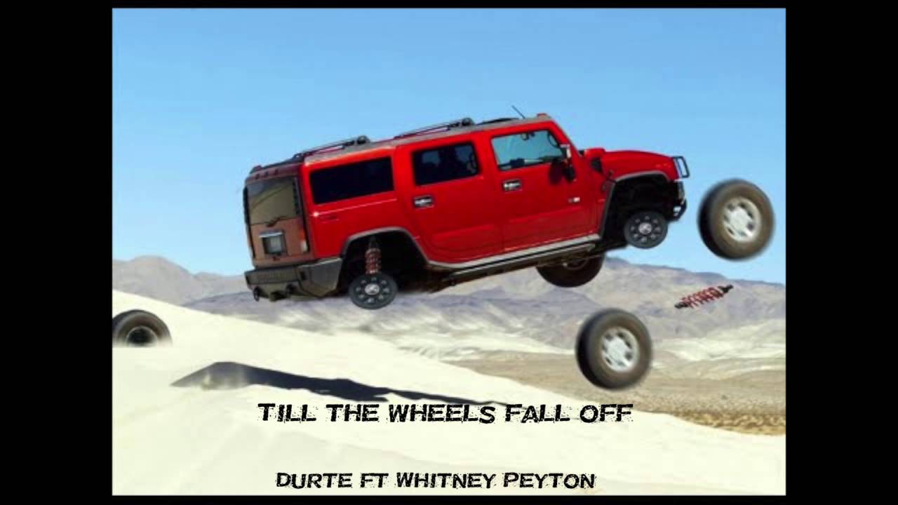 Watch Till the wheels fall off - DurtE ft Whitney Peyton on YouTube Watch Till the wheels fall off - DurtE ft Whitney Peyton on YouTube