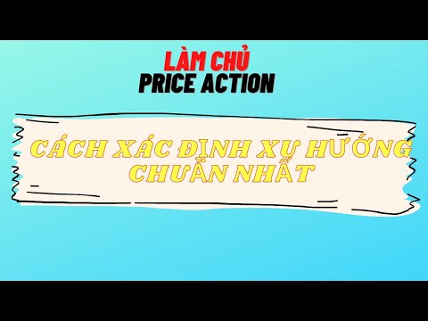 Video: Cách Xác định Hướng Của Xu Hướng