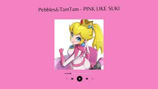 Pebbles&TamTam - PINK LIKE SUKI (Nightcore)