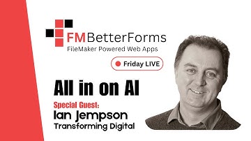 FM BetterForms Friday Live! - All in on AI with special guest Ian Jempson