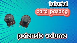 cara pasang potensio volume