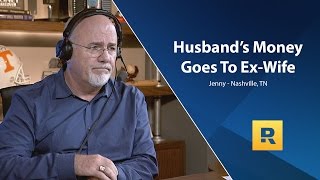 Husband's Money Goes To Ex Wife