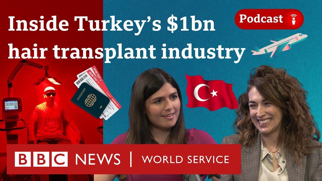 What’s the deal with Turkish hair transplants? - What in the World podcast, BBC World Service