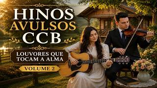 Hinos Avulsos CCB 2026 🙏 Louvores Que Edificam a Alma | Vol.2