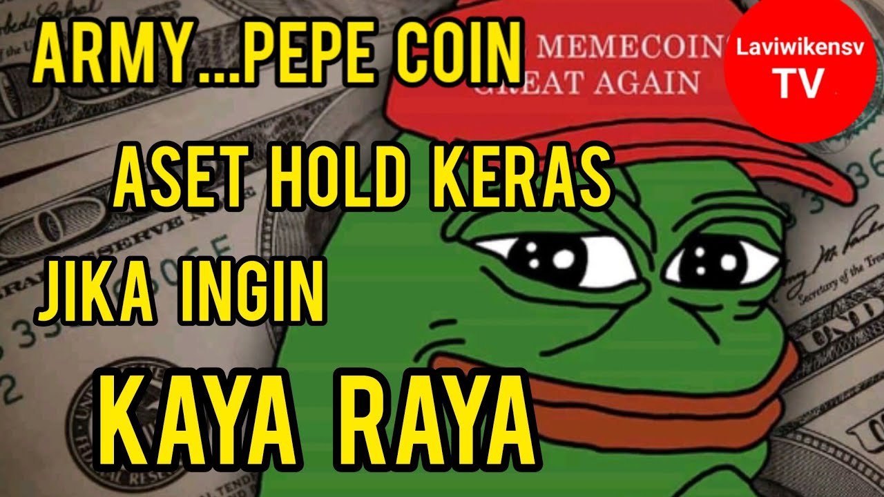 ARMY PEPE COIN ASET HOLD KERAS..!! JIKA INGIN KAYA RAYA..!!! - YouTube