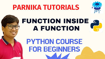 L 47: FUNCTION INSIDE A FUNCTION | PYTHON COURSE FOR BEGINNERS