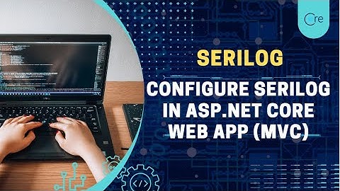 Serilog Configuration || How to Use Serilog in ASP.Net 7 Web App(MVC) | ASP.Net 7 | Serilog
