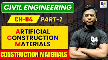 Artificial Construction Materials | CH-04 Part-1 | Civil Engineering | Construction Materials