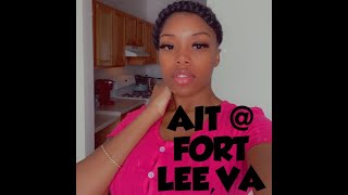 AIT @ FORT LEE, VA **VIDEOS INCLUDED** (92S)!!! #AIT #FORTLEE #ARMY #MILITARY