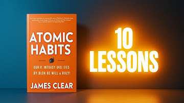 Atomic Habits Summary | 10 Life-Changing Lessons by James Clear