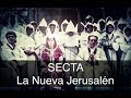 La SECTA-RELIGIOSA de México | LA NUEVA JERUSALÉN