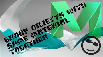 MAYA 2018 Group Objects With The Same Material Together