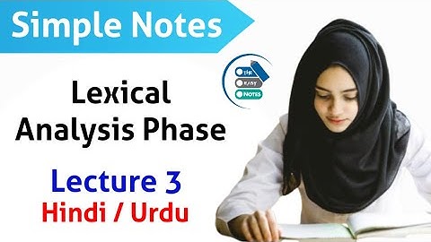 Lexical Analysis Phase in Hindi | Compiler Construction in Hindi | Notes | Lectur 4