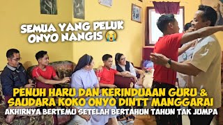 PENUH HARU KERINDUAAN GURU SAUDARA KOKO ONYO DINTT AKHIRNYA BERTEMU SETELAH BERTAHUN2 TAK JUMPA