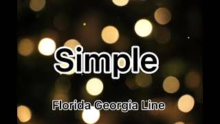 Florida Georgia Line-Simple (Lyrics)