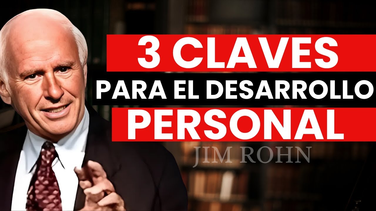 3 CLAVES PARA EL DESARROLLO PERSONAL - Jim Rohn